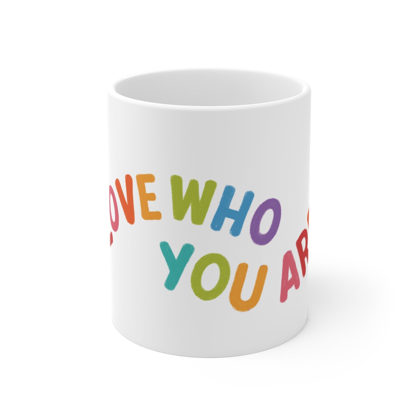 Love Who You Are 11oz Mug