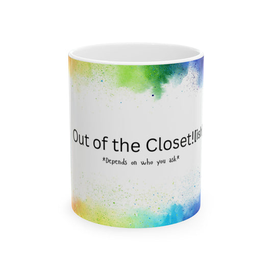 Out of the Closet (ish) Ceramic Mug, (11oz, 15oz)